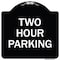 Signmission Designer Series Two Hour Parking, Black & White Heavy-Gauge Aluminum Sign, 18" x 18", BW-1818-22779 A-DES-BW-1818-22779 - alternate 1